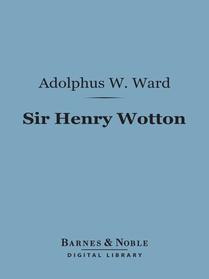 cover image of Sir Henry Wotton (Barnes & Noble Digital Library)